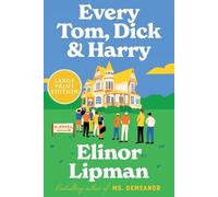 Elinor Lipman Every Tom, Dick & Harry (Tascabile)