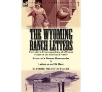 Elinore Pruitt Stewart The Wyoming Ranch Letters (Tascabile)
