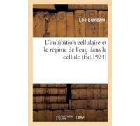 Élio Biancani Alb L'Imbibition Cellulaire Et Le Régime de l'Eau Dans (Tascabile)