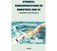 Elio E Ethical Considerations in Robotics and AI A Beginner's Guide. (Tascabile)