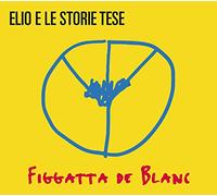 ELIO E LE STORIE TESE FIGGATTA DE BLANC (SANREMO 2016) CD NUOVO E SIGILLATO