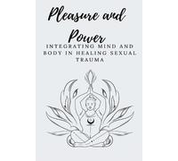 Elio E Pleasure and Power Integrating Mind and Body in Healing Sexua (Tascabile)
