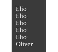 Elio Elio Elio Elio Elio Oliver: Call Me By Your Name journal