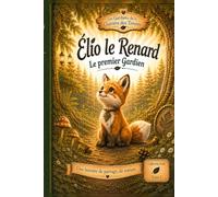 Elio le Renard: Le premier Gardien