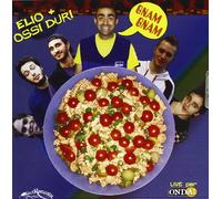 Elio & Ossi Duri - Gnam Gnam