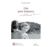 Elio pour toujours: Le récit d’une maman endeuillée