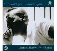 Elio Reve & Charango - Changui Homenaje: 45 Anos