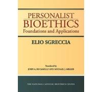Elio Sgreccia Personalist Bioethics (Tascabile)