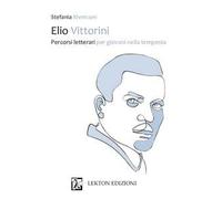 Elio Vittorini. Percorsi letterari per giovani nella tempesta