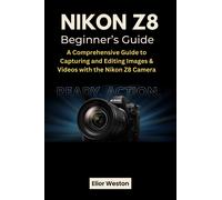 Elior Weston Nikon Z8 Beginner's Guide (Tascabile)