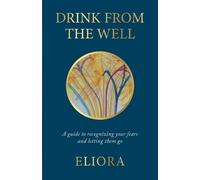 Eliora Drink From The Well (Tascabile) Path to Light
