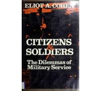 Eliot A. Cohen Citizens and Soldiers (Tascabile)