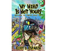 Eliot Daniel Esparza My Mind Is Not Yours (Copertina rigida)