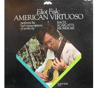 Eliot Fisk - American Virtuoso