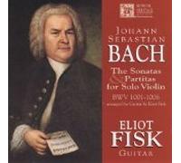 Eliot Fisk - J. S. Bach the Sonatas & Partitas
