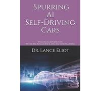 Eliot Lance-Spurring Ai Self-Driving Cars BOOK NUOVO