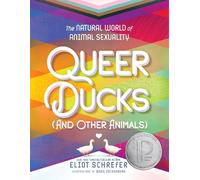 Eliot Schrefer Queer Ducks (and Other Animals) (Copertina rigida)