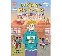 Eliot Schrefer Wyatt Hill's Best Friend Is a Lizard: Kids in (Copertina rigida)
