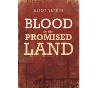 Eliot Sefrin Blood in the Promised Land (Copertina rigida)