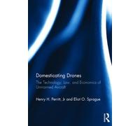 Eliot Sprague Henry Perritt, Jr. Domesticating Drones (Copertina rigida)