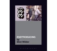 Eliot Wilder DJ Shadow's Endtroducing (Tascabile) 33 1/3