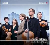Cesar Franck Eliot Quartett/Dmitry Ablogin: Le Temps Retrouvé (CD) Album