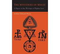 Eliphas Levi A L Constant The Mysteries of Magic (Tascabile)