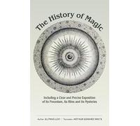 Eliphas Levi Arthur Edward Waite The History of Magic (Copertina rigida)