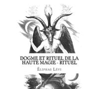 Eliphas Levi Dogme et Rituel de la Haute Magie - Rituel (Tascabile)