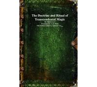 Eliphas Levi The Doctrine and Ritual of Transcendental Magic (Tascabile)