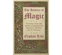 Eliphas Levi The History of Magic - Including a Clear and Precise Ex (Tascabile)