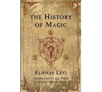 Eliphas Levi The History of Magic (Tascabile)
