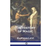 Eliphas Levi The History of Magic (Tascabile)
