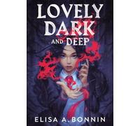 Elisa A. Bonnin Lovely Dark and Deep (Copertina rigida)