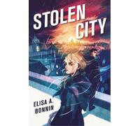 Elisa A. Bonnin Stolen City (Tascabile)