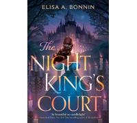 Elisa A Bonnin The Night King's Court (Copertina rigida)