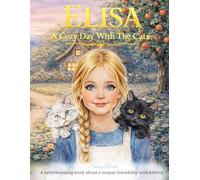ELISA A Cozy Day With The Cats: This childrens picture book is a perfect present for cat owners and cat lovers, 32 pages with heartwarming ... as a birthday gift for children from age 6
