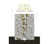 Elisa Aiassa. Artworks. Opere - [Letteratura Alternativa]