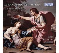 Elisa Baciocchi Ensemble - Geminiani: La Forêt Enchantée