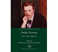Elisa Bizzotto Arthur Symons (Tascabile) Studies in Comparative Literature