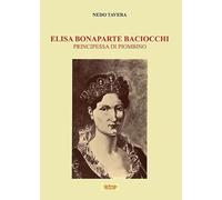 Elisa Bonaparte Baciocchi. Principessa di Piombino