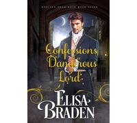 Elisa Braden Confessions of a Dangerous Lord (Tascabile) Rescued from Ruin