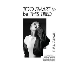 Elisa Canali Too Smart to Be This Tired (Tascabile)