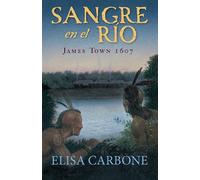 Elisa Carbone Sangre en el río: James Town, 1607/ Blood on the River (Tascabile)