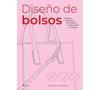 Elisa Cigna Andrea Marcocci Jesús De Diseño de bolsos: Modelos, patrones y téc
