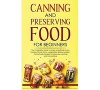 Elisa Dayson Canning and Preserving Food for Beginners (Copertina rigida)