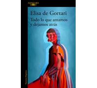 Elisa De Gortar Todo lo que amamos y dejamos atrás / All That We Lov (Tascabile)