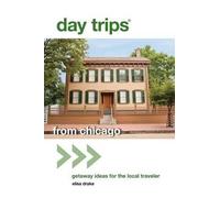 Elisa Drake Day Trips® from Chicago (Tascabile) Day Trips Series