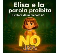 Elisa e la parola proibita: Il valore di un piccolo no