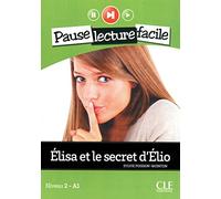 Elisa et le secret d'Elio + Cd audio [Lingua francese]: Niveau 2 - A1